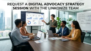 Request a Digital Advocacy Strategy Session with the Linkonize Team